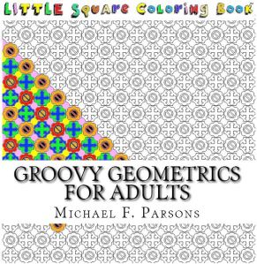 Groovy Geometrics for Adults